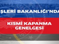 İçişleri Bakanlığı’ndan Kısmi Kapanma Genelgesi